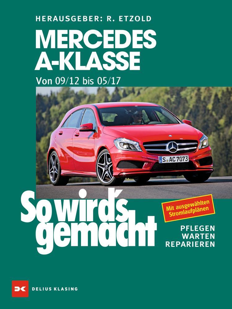Cover: 9783667116857 | Mercedes A-Klasse von 2012 bis 2017 | So wird's gemacht - Band 166