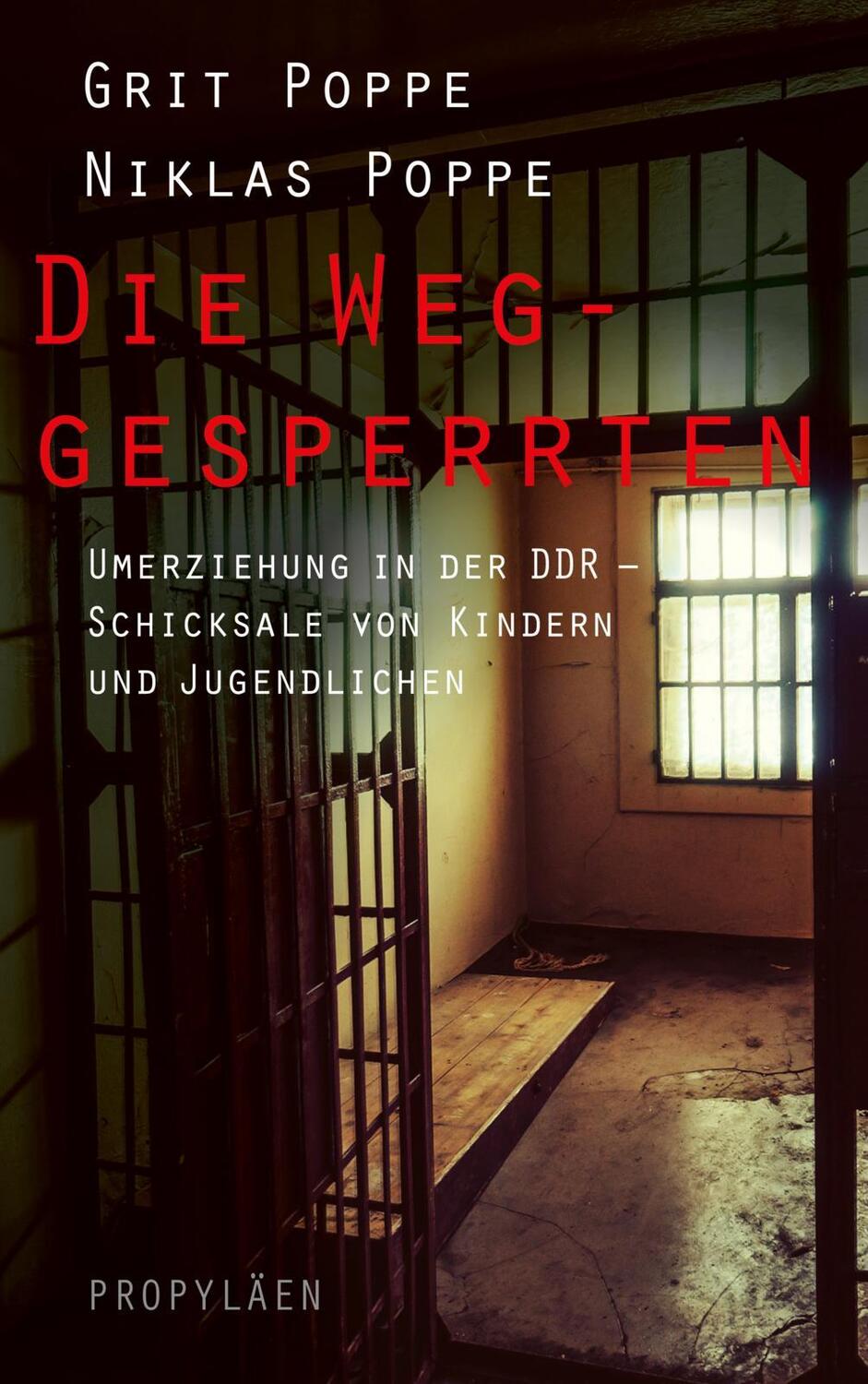 Cover: 9783549100400 | Die Weggesperrten | Grit Poppe (u. a.) | Buch | Deutsch | 2021