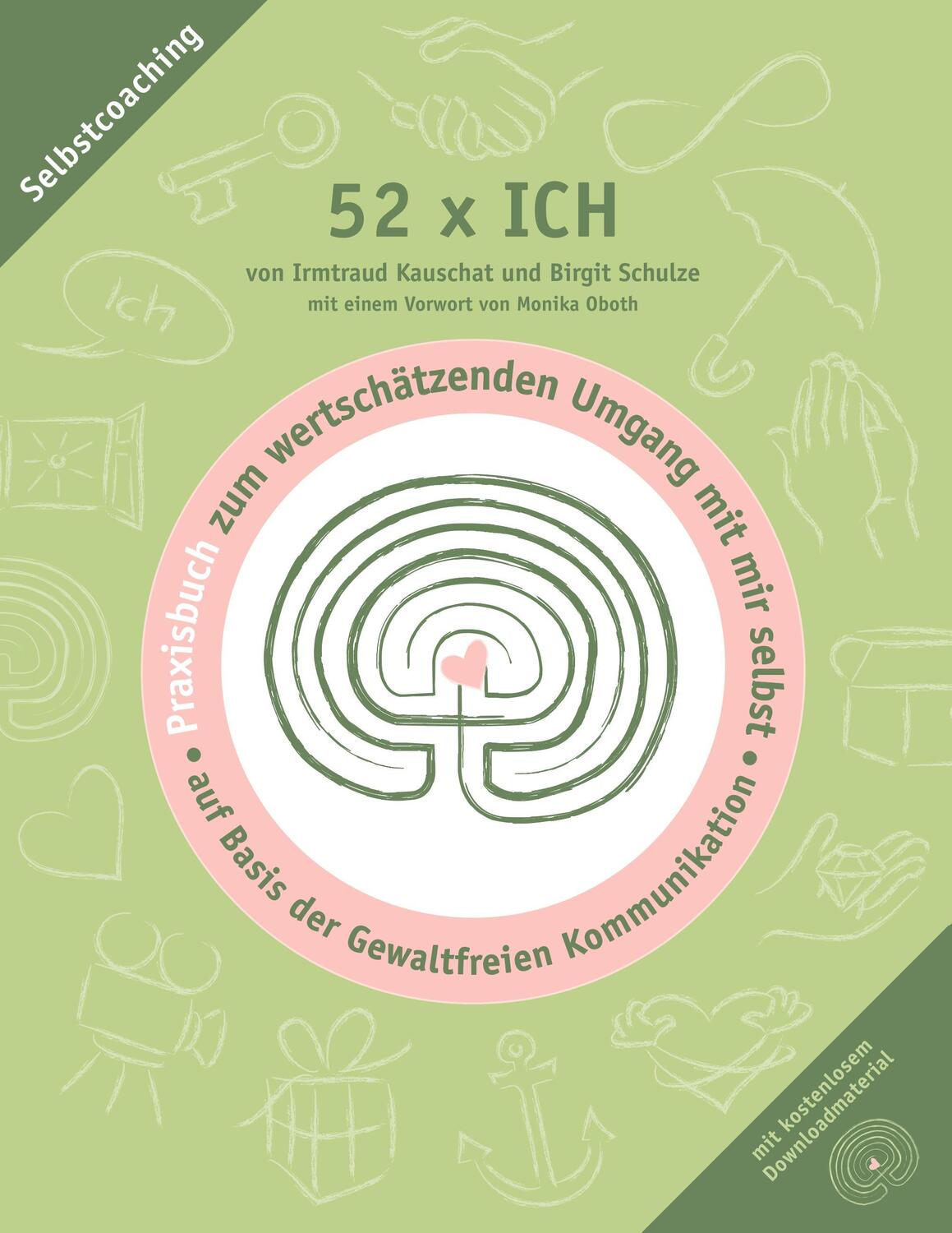 Cover: 9783746078762 | 52 x ICH - Praxisbuch | Irmtraud Kauschat (u. a.) | Taschenbuch