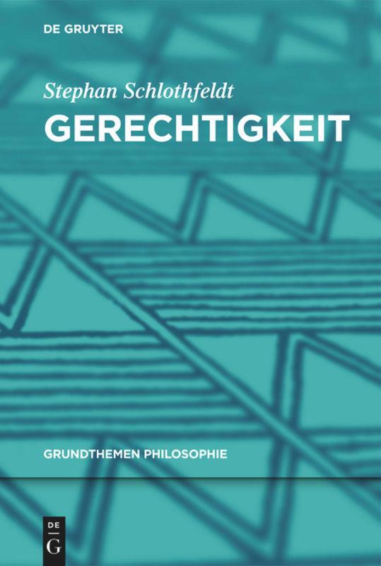 Cover: 9783110292565 | Gerechtigkeit | Stephan Schlothfeldt | Buch | De Gruyter