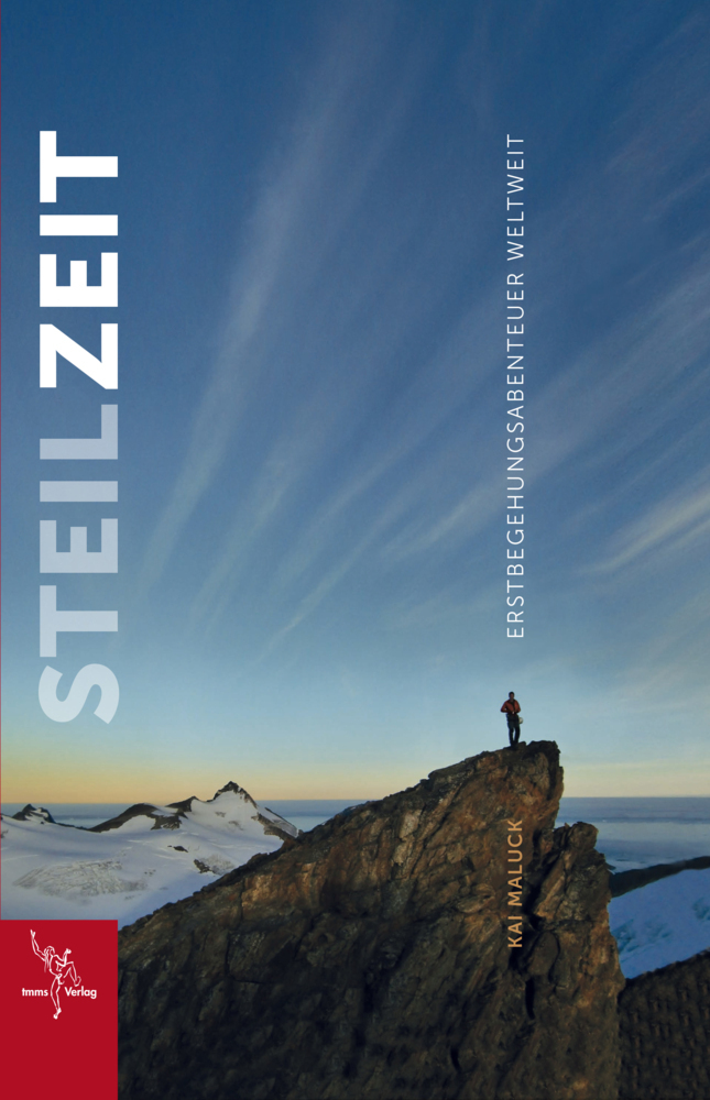Cover: 9783945271742 | Steilzeit | Erstbegehungsabenteuer weltweit | Kai Maluck | Taschenbuch