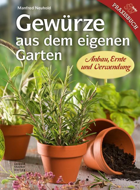 Cover: 9783702014018 | Gewürze aus dem eigenen Garten | Anbau, Ernte und Verwendung | Neuhold