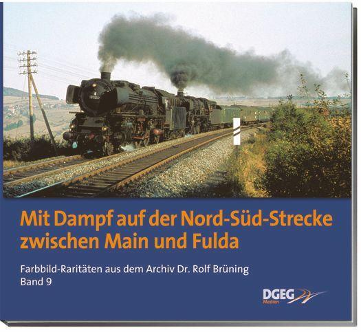 Cover: 9783937189826 | Mit Dampf auf der Nord-Süd-Strecke zwischen Main und Fulda | Brüning