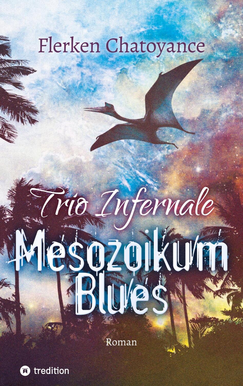 Cover: 9783347888630 | Trio Infernale | Mesozoikum Blues | Flerken Chatoyance | Taschenbuch