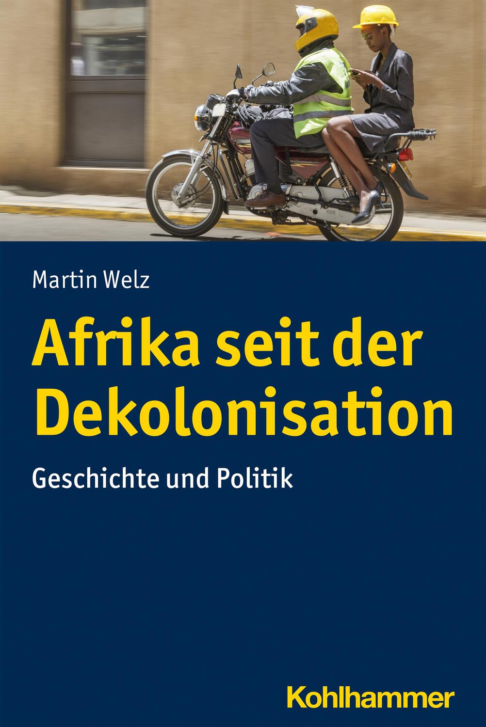 Cover: 9783170327870 | Afrika seit der Dekolonisation | Geschichte und Politik | Martin Welz