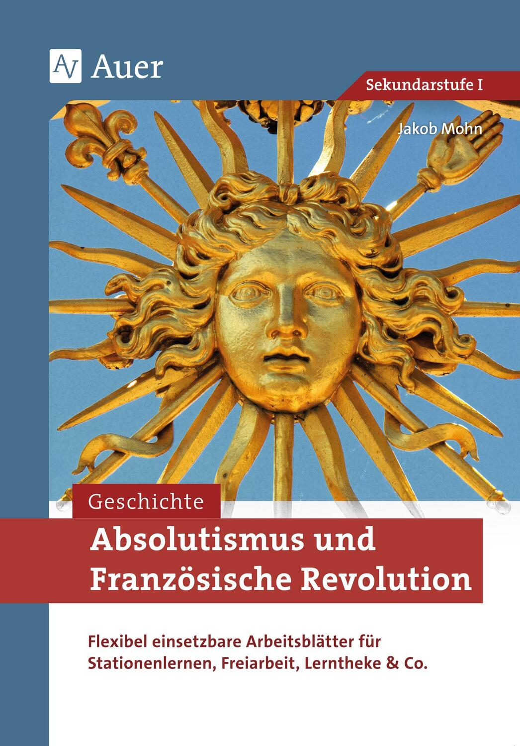 Cover: 9783403083658 | Absolutismus und Französische Revolution | Jakob Mohn | Broschüre