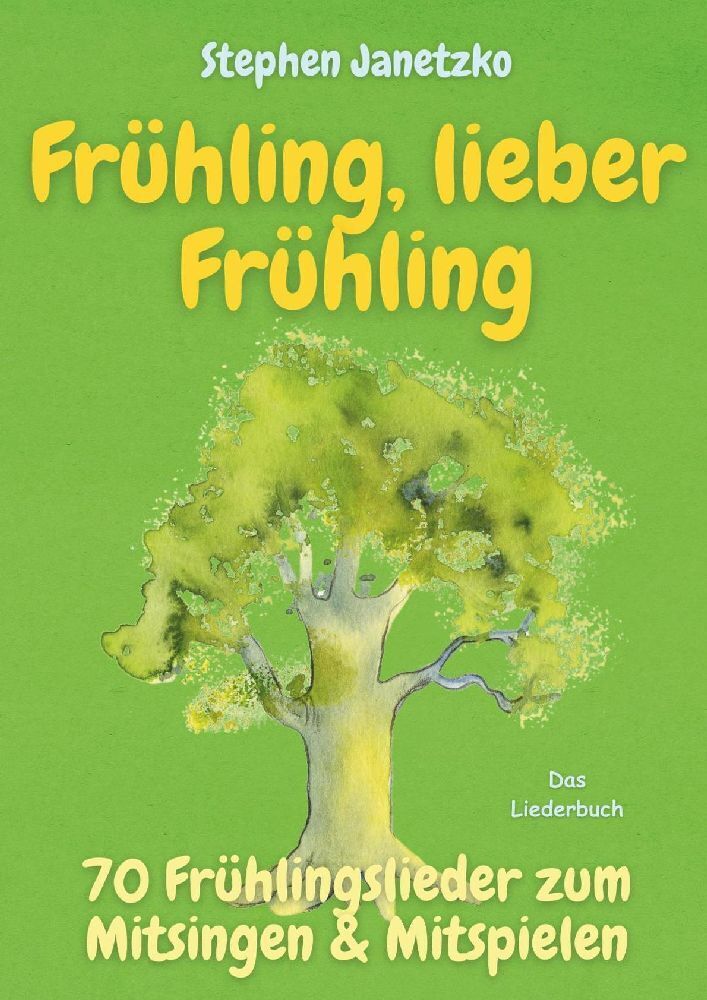 Cover: 9783957225993 | Frühling, lieber Frühling - 70 Frühlingslieder zum Mitsingen &amp;...