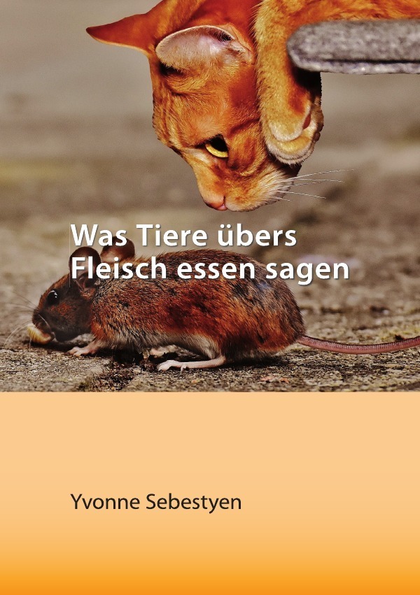 Cover: 9783746724621 | Was Tiere übers Fleisch essen sagen | Yvonne Sebestyen | Taschenbuch