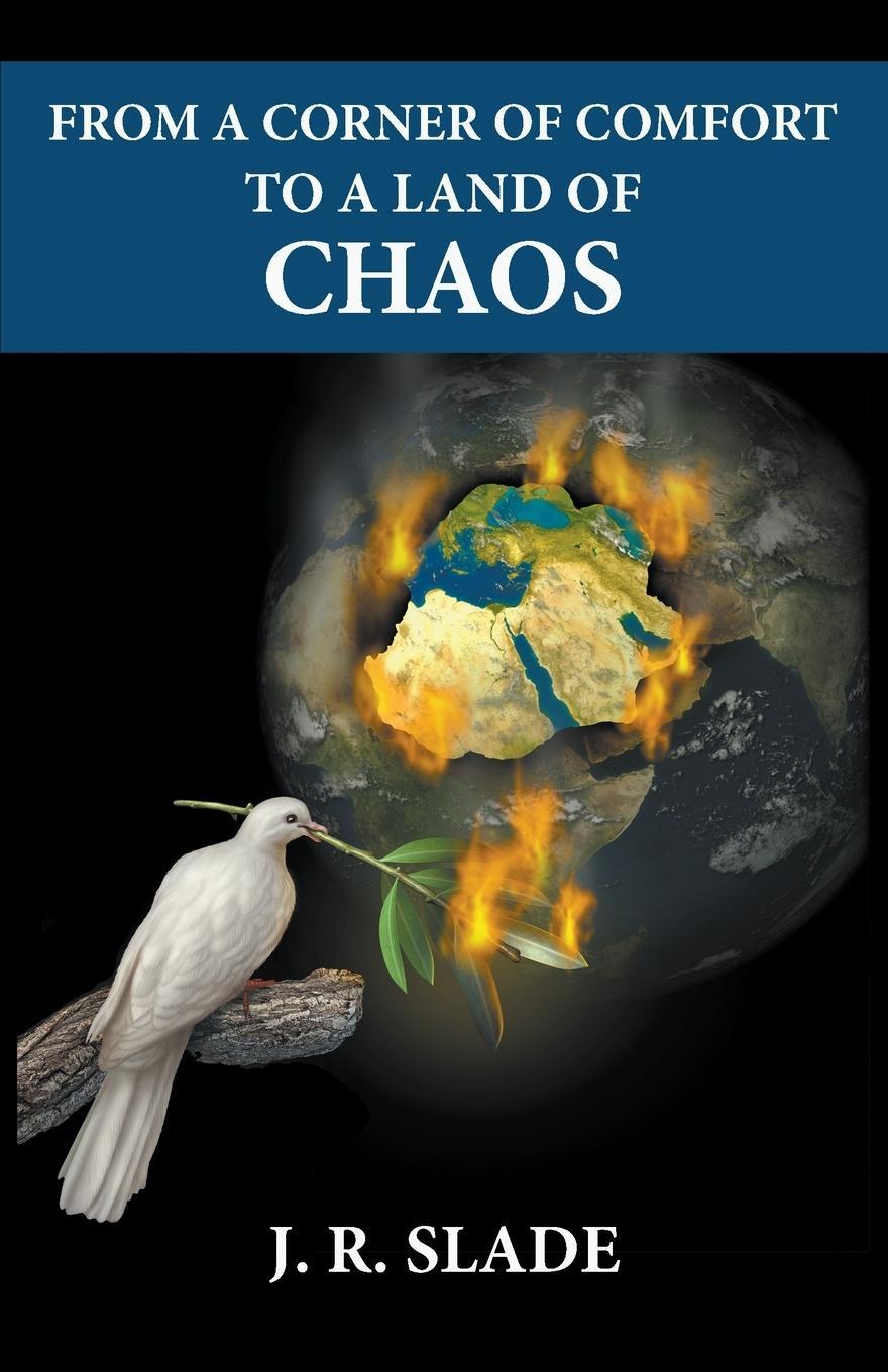 Cover: 9780578531847 | From a Corner of Comfort To a Land of Chaos | J. R. Slade | Buch