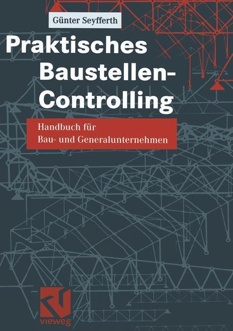 Cover: 9783322801968 | Praktisches Baustellen-Controlling | Günter Seyfferth | Taschenbuch