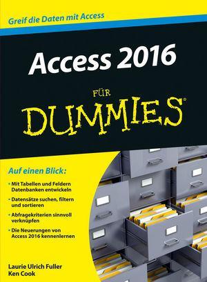 Cover: 9783527711963 | Access 2016 für Dummies | Laurie Fuller (u. a.) | Taschenbuch | 2016
