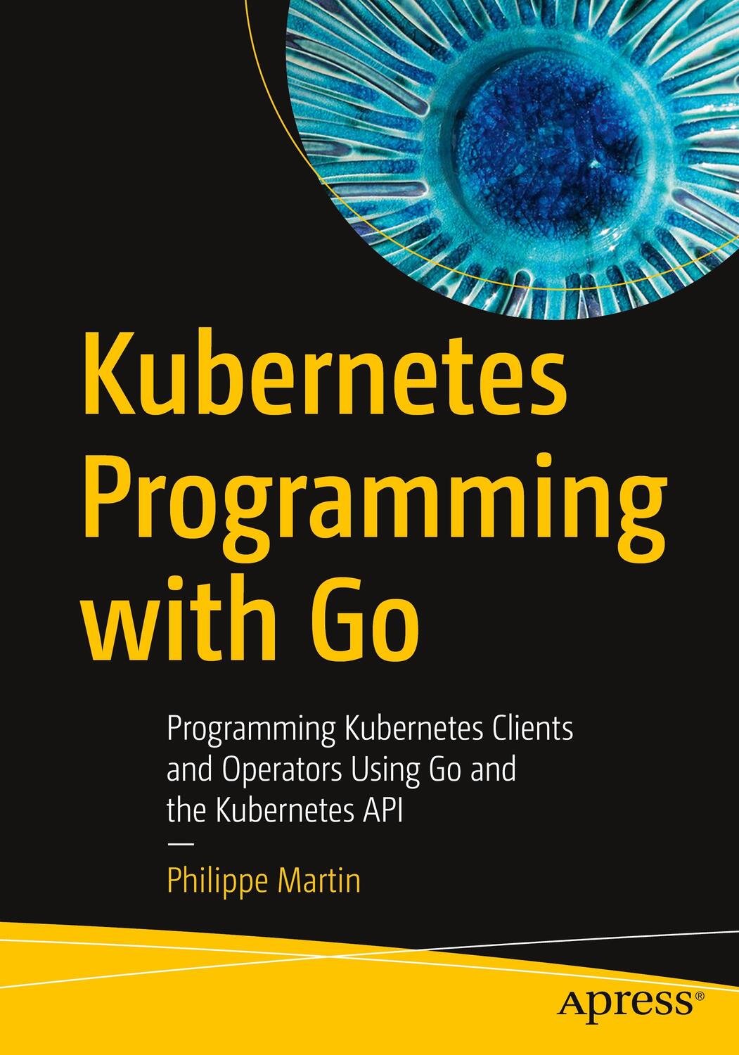 Cover: 9781484290255 | Kubernetes Programming with Go | Philippe Martin | Taschenbuch | 2022