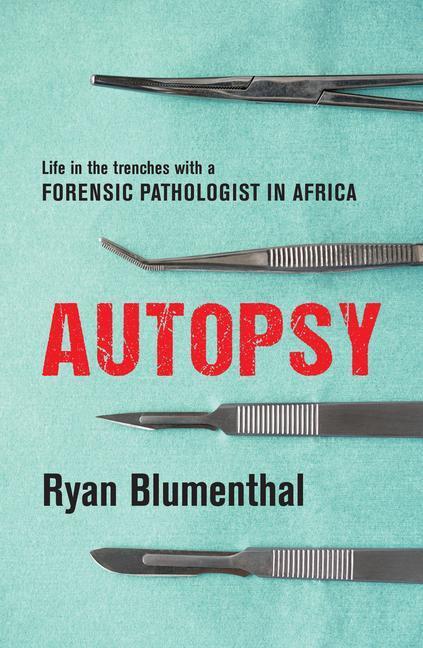 Cover: 9781776191109 | Autopsy | Life in the trenches with a forensic pathologist in Africa