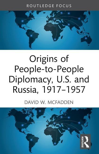 Cover: 9781032042169 | Origins of People-to-People Diplomacy, U.S. and Russia, 1917-1957
