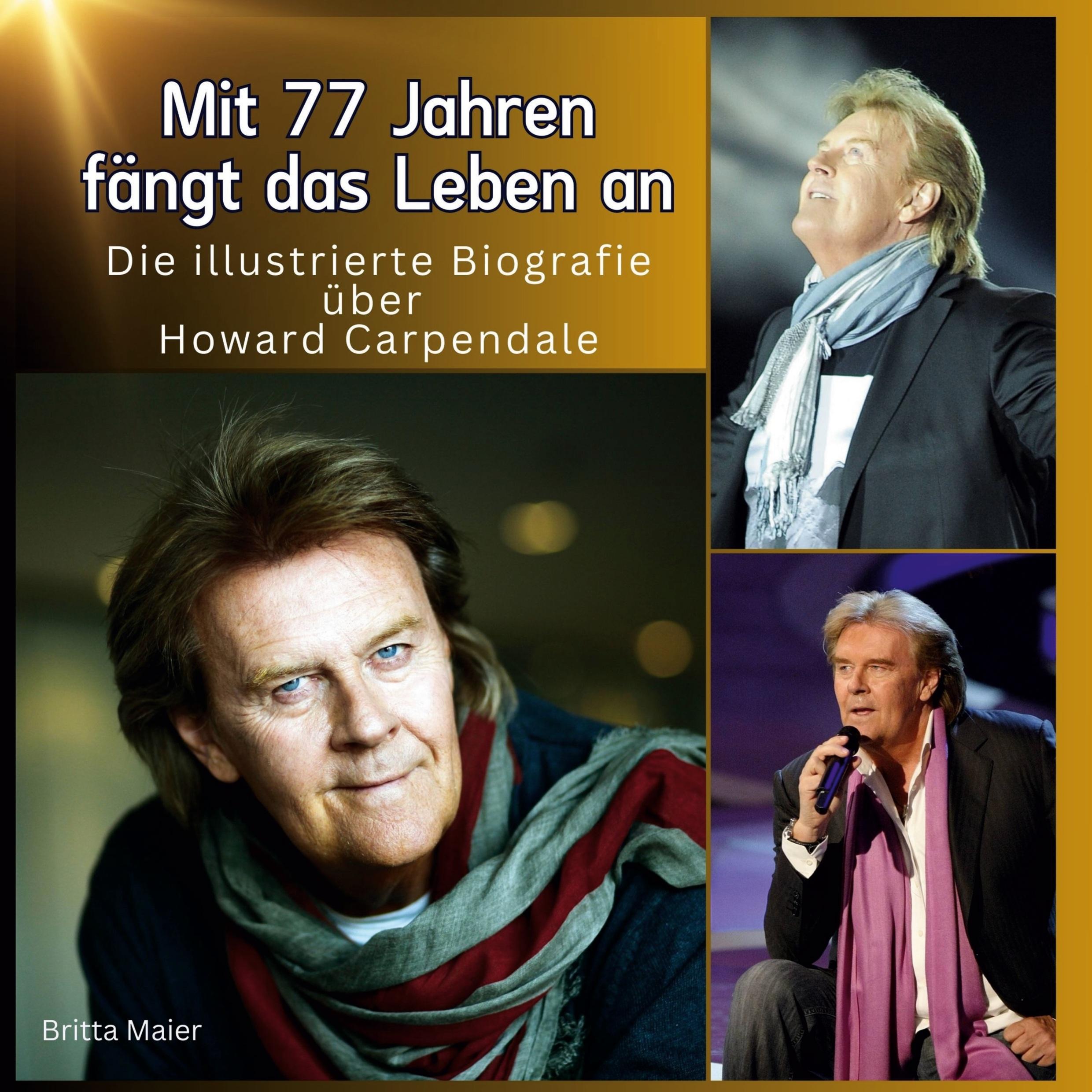 Cover: 9783750562066 | Die illustrierte Biografie über Howard Carpendale | Britta Maier