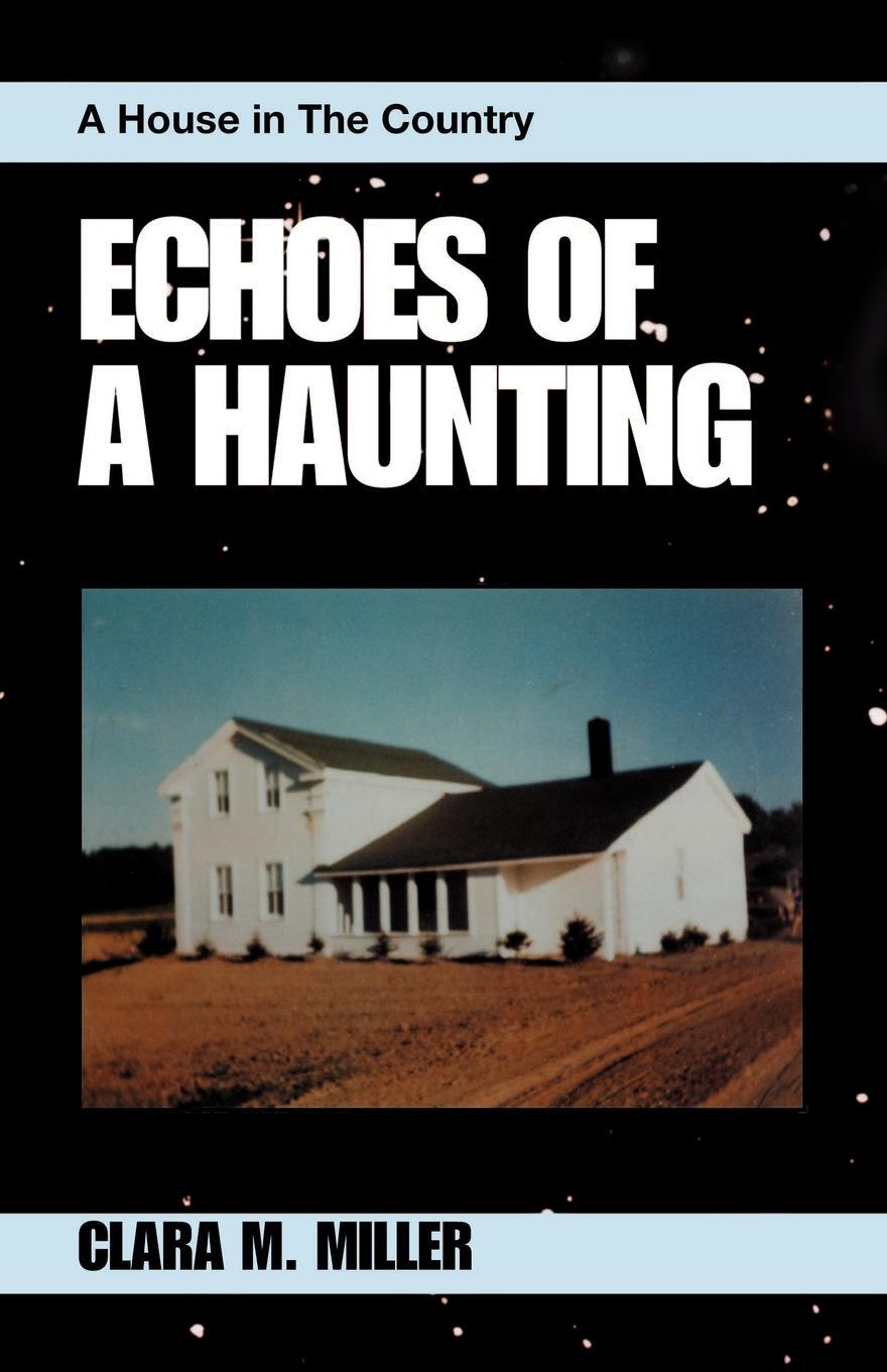 Cover: 9780738808031 | Echoes of a Haunting | A House in the Country | Clara M. Miller | Buch