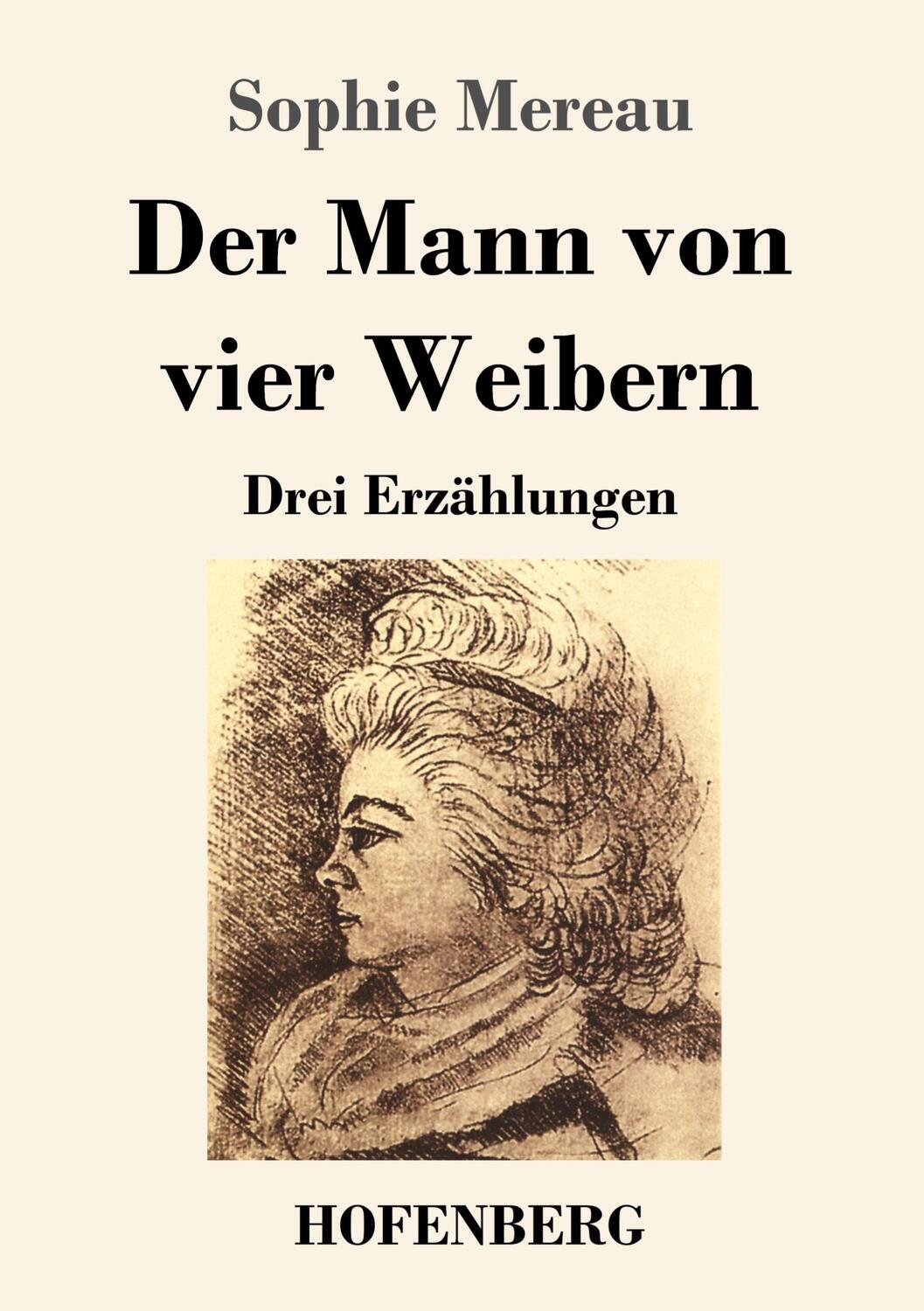 Cover: 9783743743885 | Der Mann von vier Weibern | Drei Erzählungen | Sophie Mereau | Buch