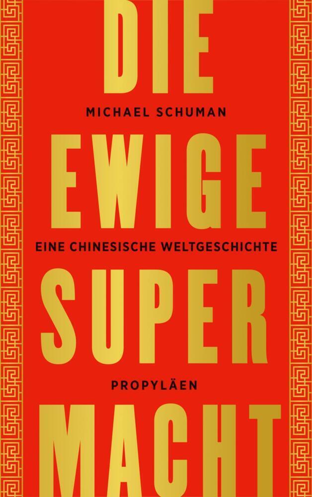Cover: 9783549100363 | Die ewige Supermacht | Eine chinesische Weltgeschichte | Schuman