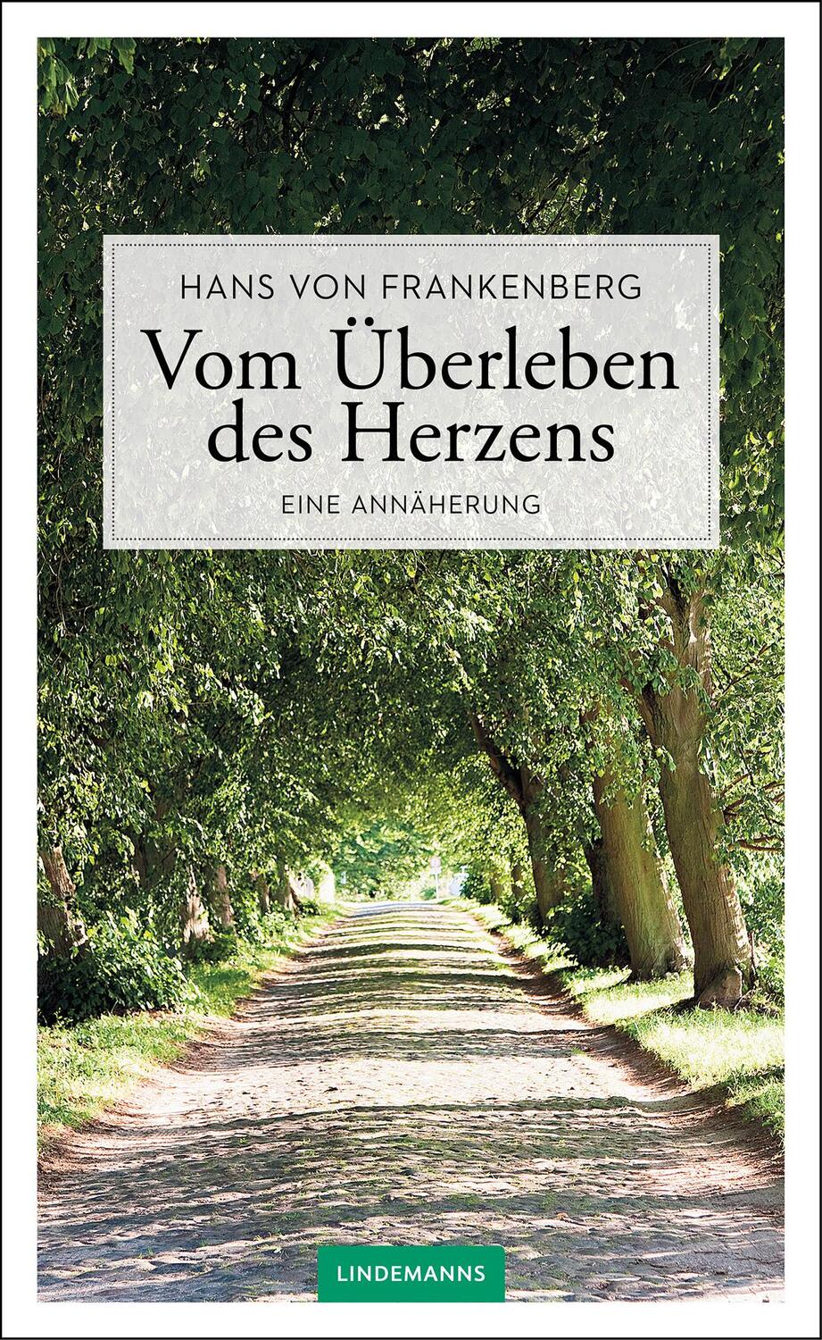 Cover: 9783963080326 | Vom Überleben des Herzens | Eine Annäherung | Hans von Frankenberg