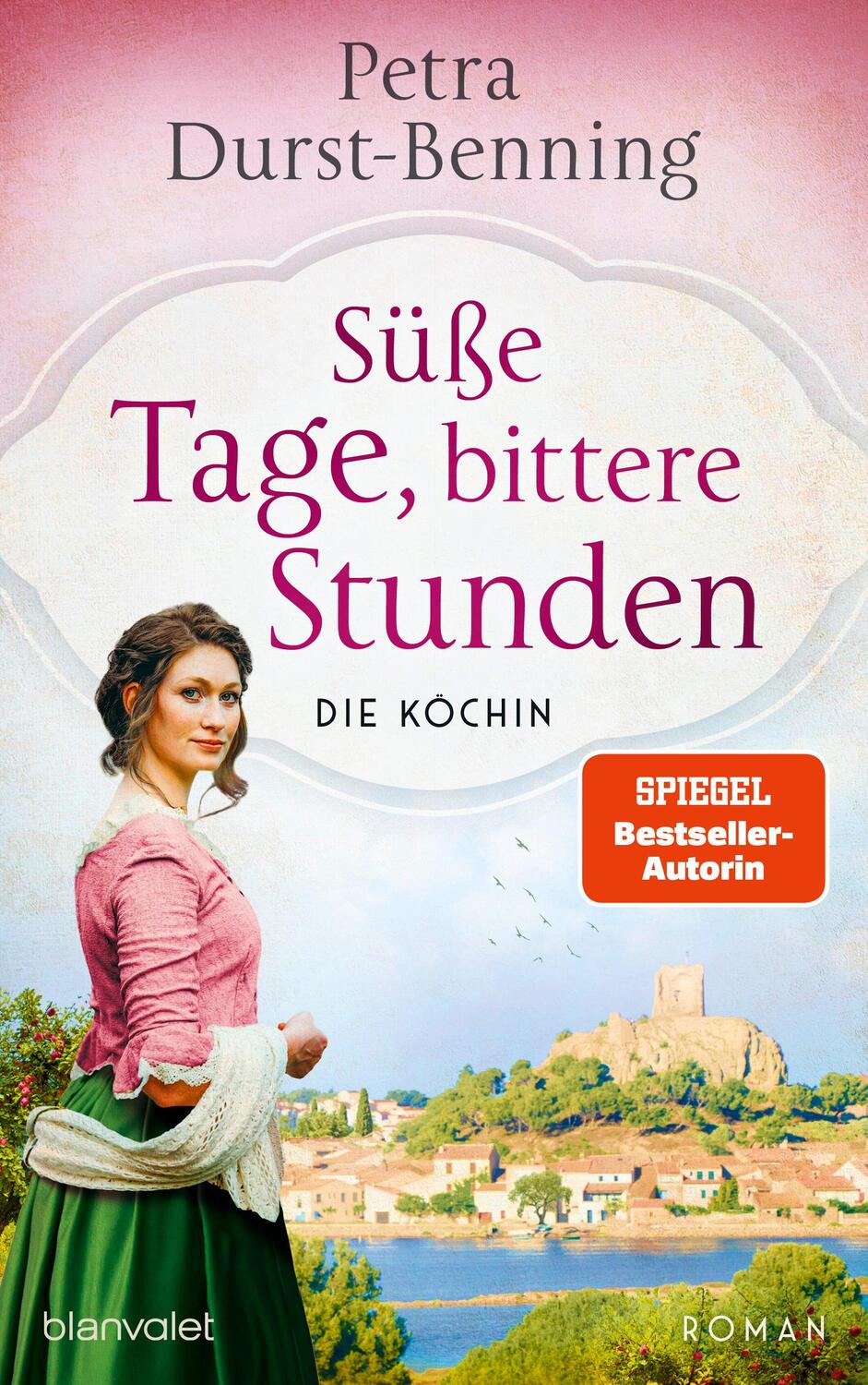 Cover: 9783764507909 | Süße Tage, bittere Stunden | Die Köchin - Roman | Petra Durst-Benning