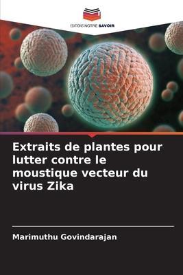 Cover: 9786205993927 | Extraits de plantes pour lutter contre le moustique vecteur du...