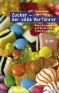 Cover: 9783935767378 | Zucker - der süße Verführer | Franz/Wahler, Josef Binder | Taschenbuch