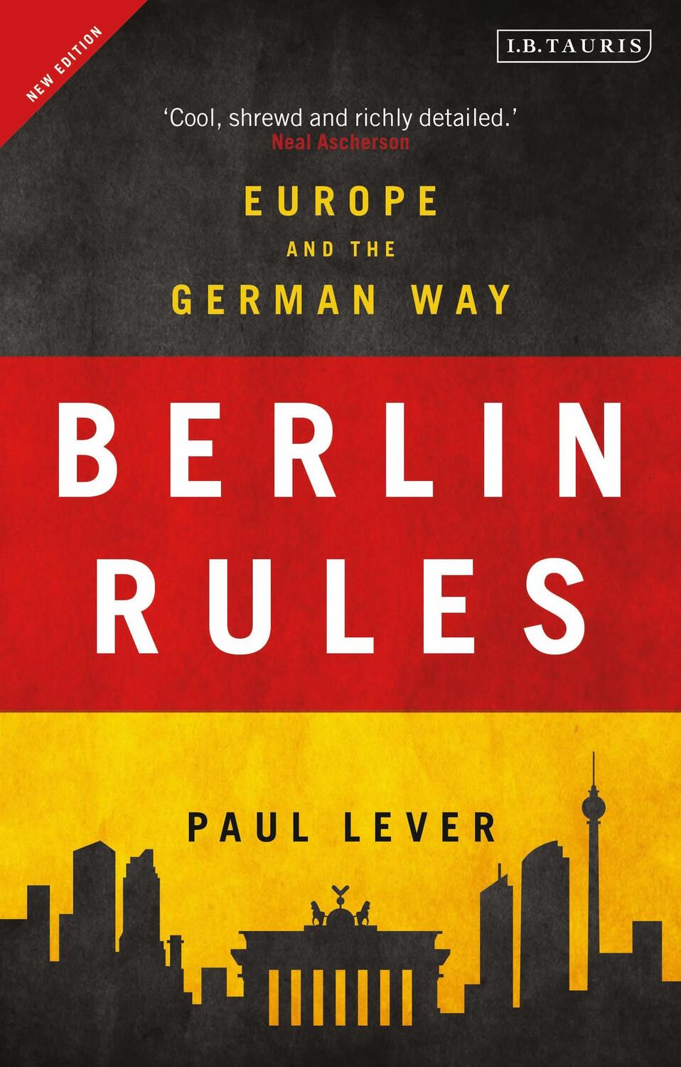 Cover: 9781788314138 | Berlin Rules | Europe and the German Way | Paul Lever | Taschenbuch