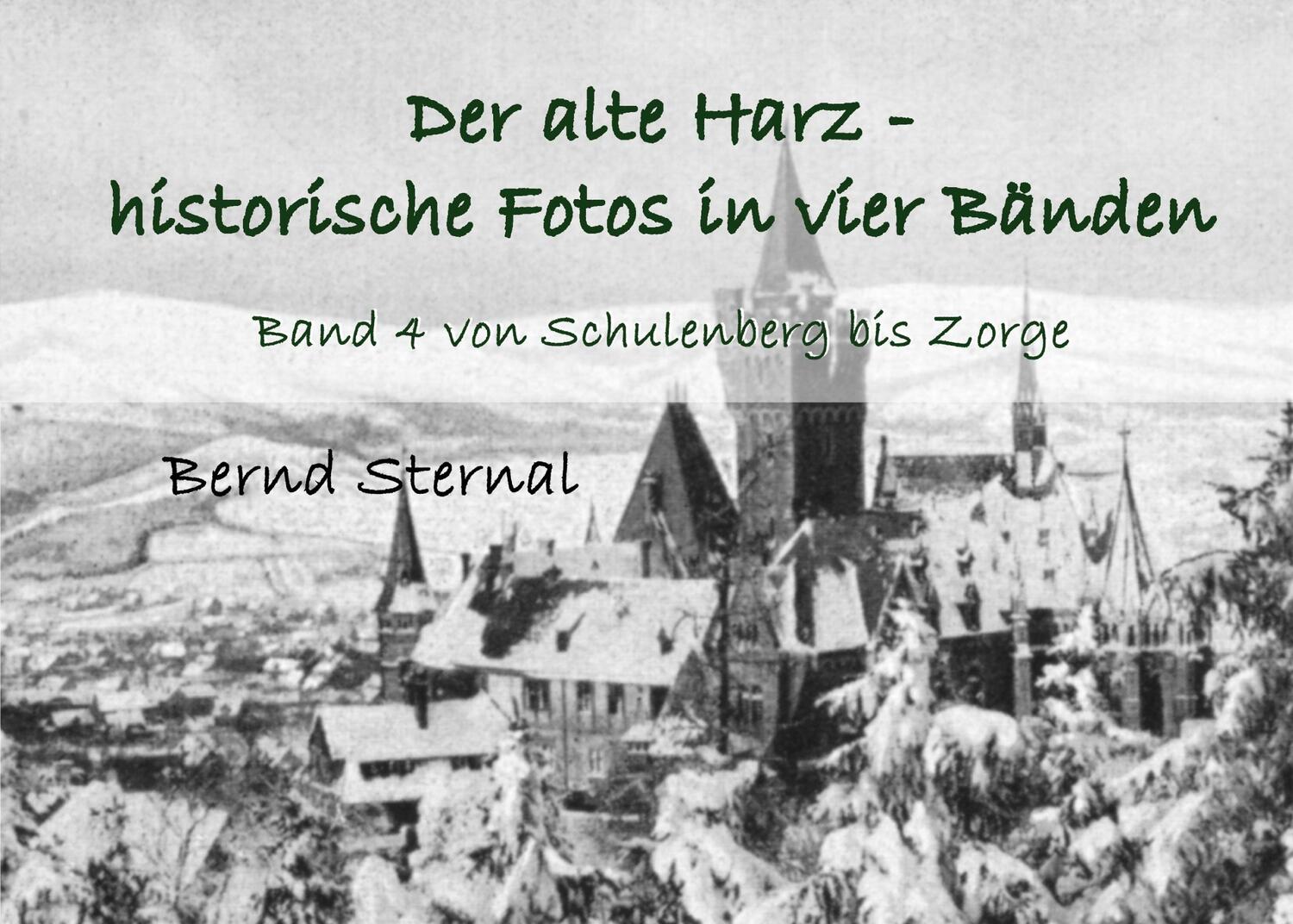 Cover: 9783754348635 | Der alte Harz - historische Fotos in vier Bänden | Bernd Sternal