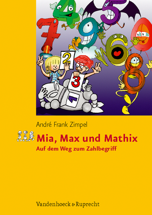 Cover: 9783525790205 | Mia, Max und Mathix | Auf dem Weg zum Zahlbegriff | André Frank Zimpel
