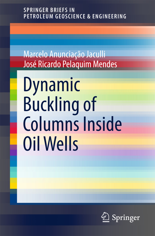 Cover: 9783319912073 | Dynamic Buckling of Columns Inside Oil Wells | Jaculli (u. a.) | Buch