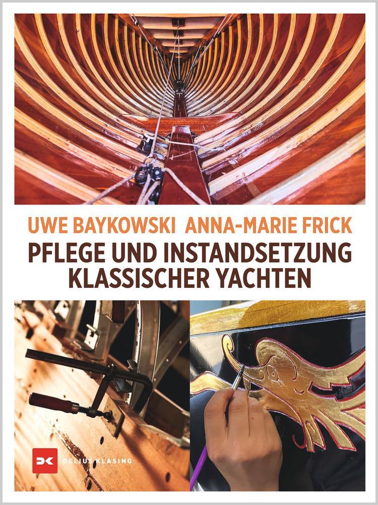 Cover: 9783667123725 | Pflege und Instandsetzung klassischer Yachten | Uwe Baykowski (u. a.)