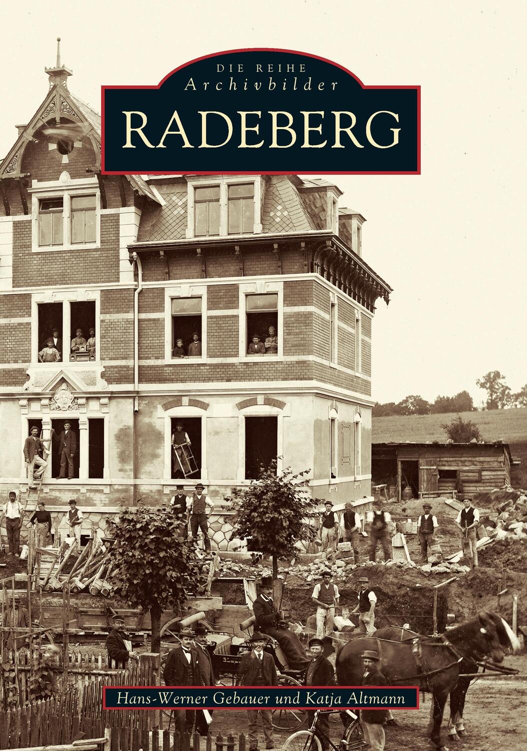 Cover: 9783897021105 | Radeberg | Katja Altmann (u. a.) | Taschenbuch | Sutton Verlag GmbH