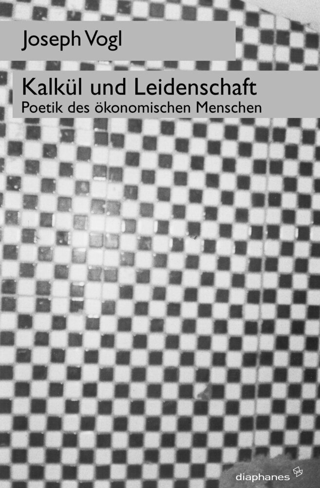 Cover: 9783935300469 | Kalkül und Leidenschaft | Joseph Vogl | Taschenbuch | 2004 | diaphanes