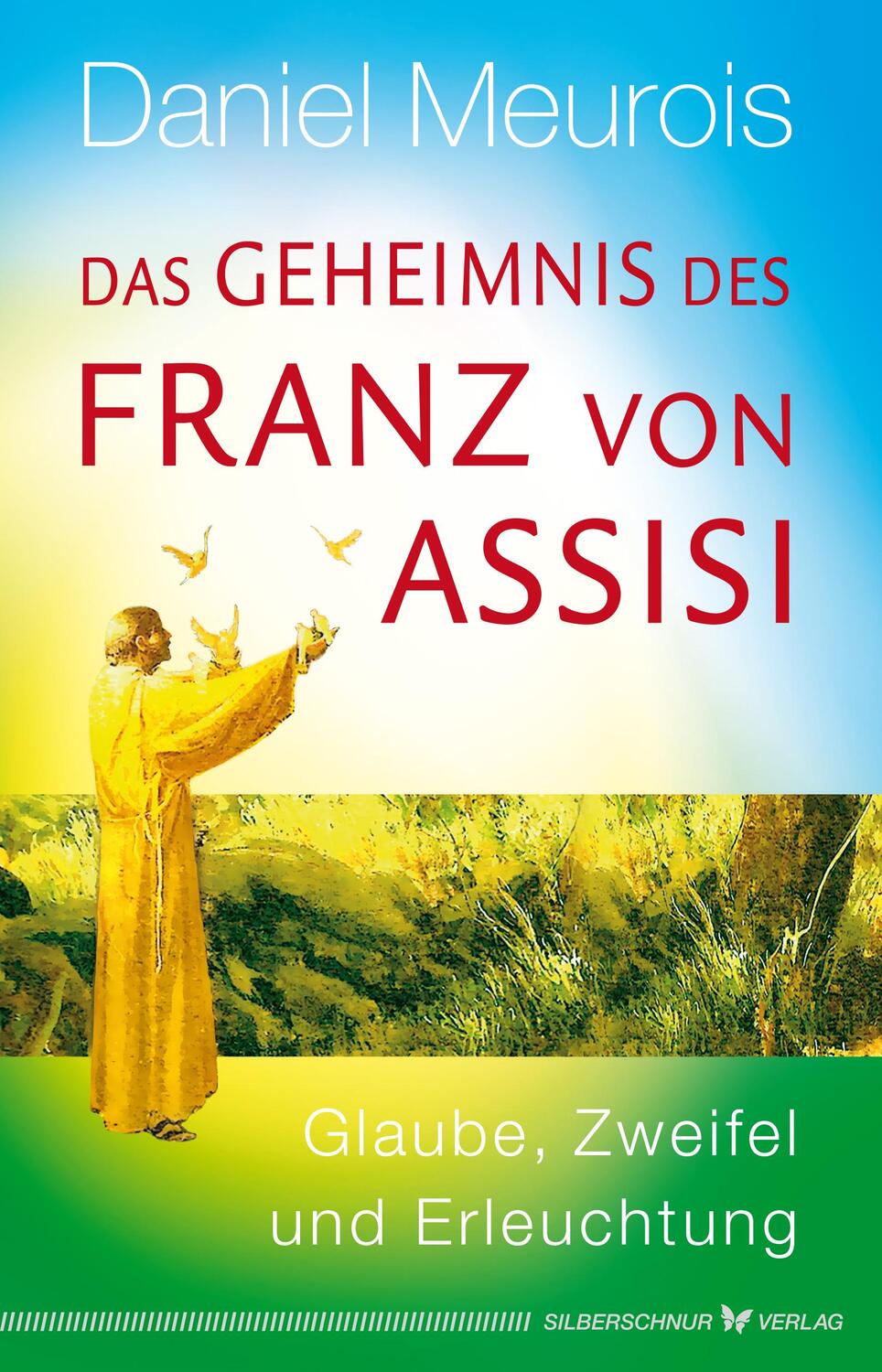Cover: 9783969330548 | Das Geheimnis des Franz von Assisi | Glaube, Zweifel und Erleuchtung