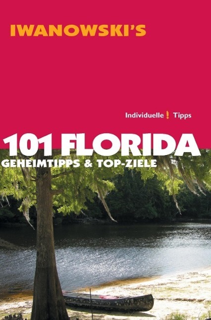 Cover: 9783861971047 | 101 Florida | Geheimtipps- und Top-Ziele | Michael Iwanowski | Buch
