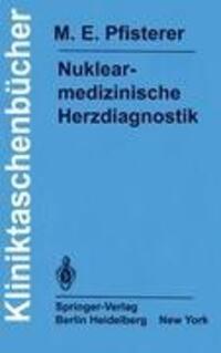 Cover: 9783540114277 | Nuklearmedizinische Herzdiagnostik | M. E. Pfisterer | Taschenbuch