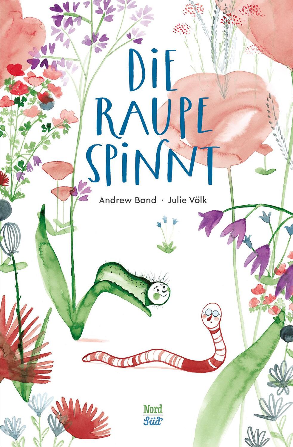 Cover: 9783314106743 | Die Raupe spinnt | Andrew Bond | Buch | 32 S. | Deutsch | 2024