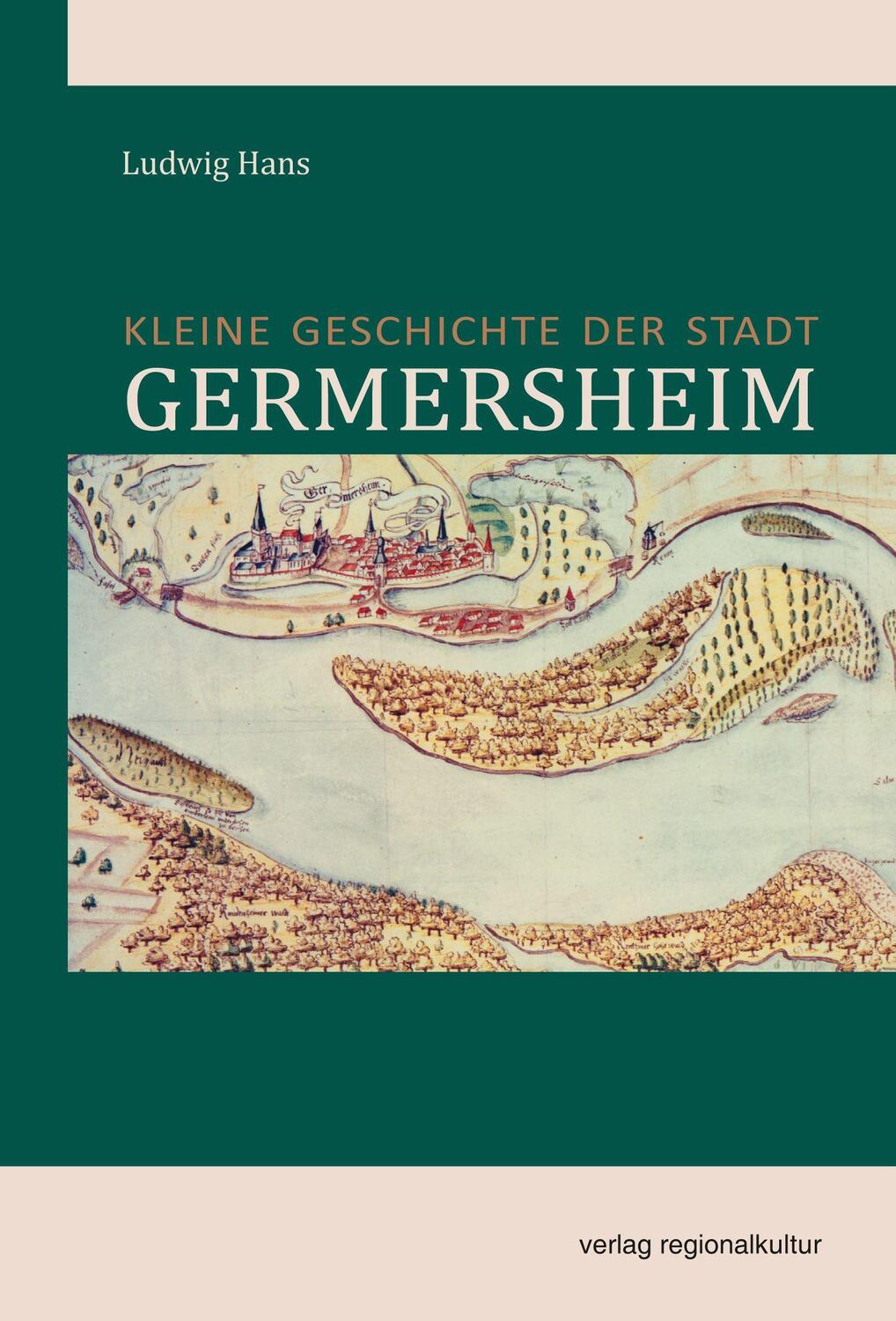 Cover: 9783955052621 | Kleine Geschichte der Stadt Germersheim | Ludwig Hans | Buch | Deutsch