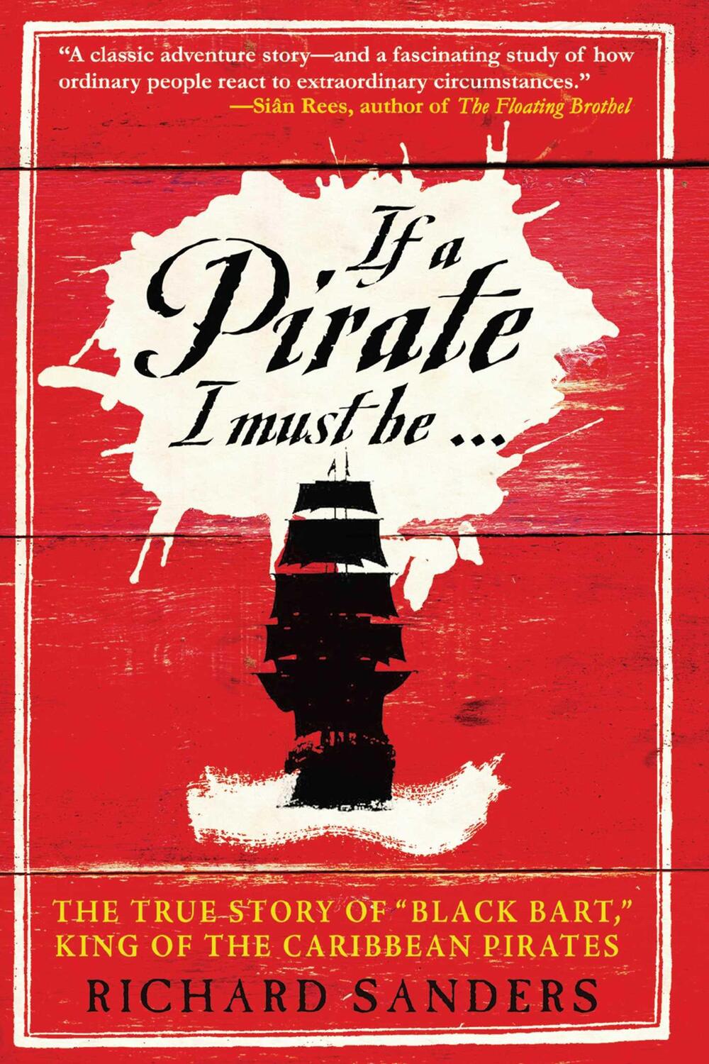 Cover: 9781510772632 | If a Pirate I Must Be | Richard Sanders | Taschenbuch | Englisch
