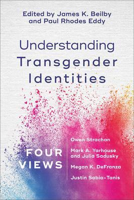 Cover: 9781540960306 | Understanding Transgender Identities - Four Views | Four Views | Buch