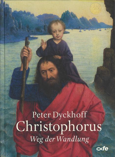 Cover: 9783863573935 | Christophorus | Weg der Wandlung | Peter Dyckhoff | Buch | 128 S.