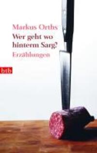 Cover: 9783442740550 | Wer geht wo hinterm Sarg? | Erzählungen | Markus Orths | Taschenbuch