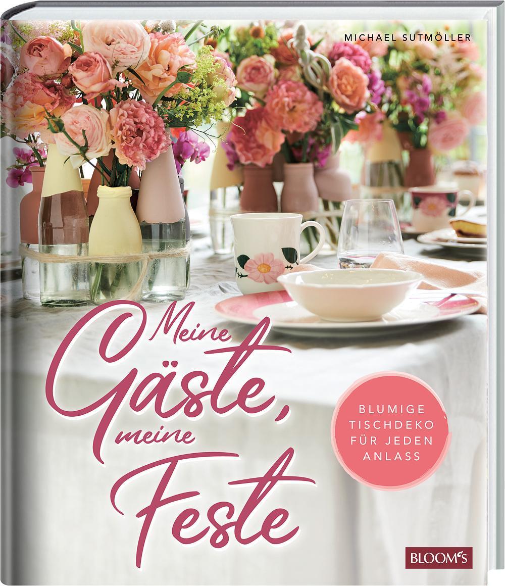 Cover: 9783965630406 | Meine Gäste, meine Feste | Blumige Tischdeko für jeden Anlass | Buch