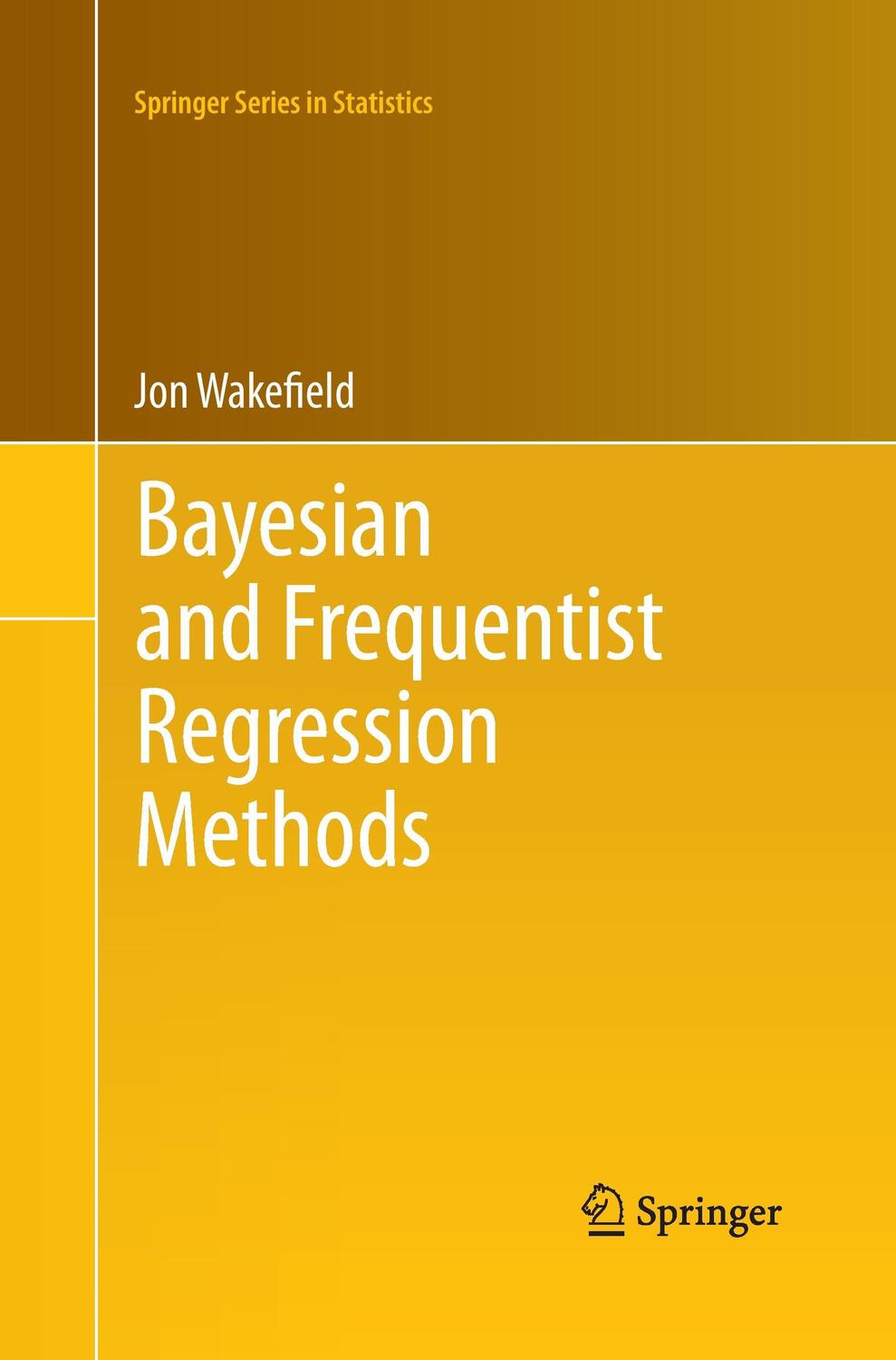 Cover: 9781493938629 | Bayesian and Frequentist Regression Methods | Jon Wakefield | Buch