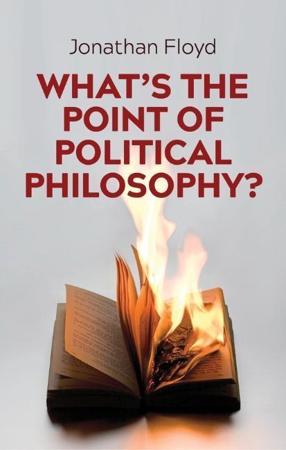 Cover: 9781509524198 | What's the Point of Political Philosophy? | Jonathan Floyd | Buch