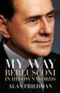 Cover: 9781849549868 | My Way | Berlusconi in his own words | Alan Friedman | Buch | 2015