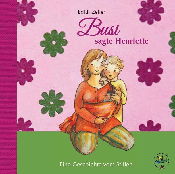 Cover: 9783947727049 | Busi, sagte Henriette | Edith Zeller | Buch | 33 S. | Deutsch | 2019