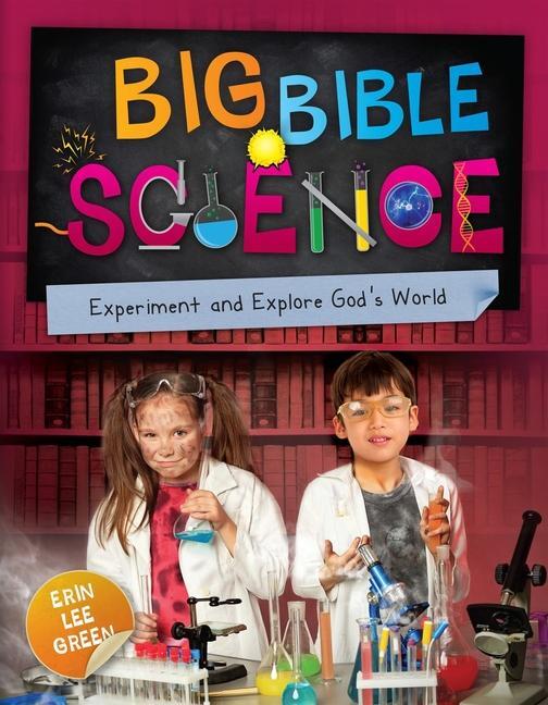 Cover: 9781781917459 | Big Bible Science | Experiment and Explore God's World | Green | Buch