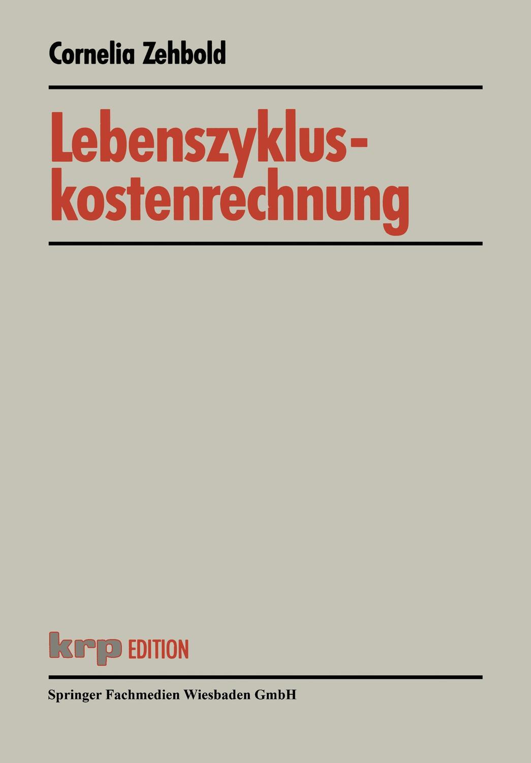 Cover: 9783409121538 | Lebenszykluskostenrechnung | Cornelia Zehbold | Taschenbuch | xviii