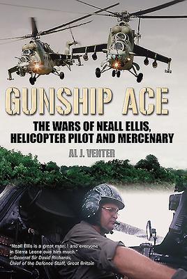 Cover: 9781612009438 | Gunship Ace | The Wars of Neall Ellis, Helicopter Pilot and Mercenary